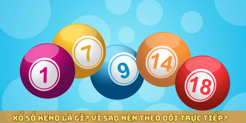 Xổ số Keno là là loại hình phổ biến